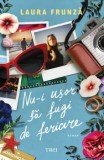 Cumpara ieftin Nu-i usor sa fugi de fericire/Laura Frunza