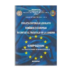 Evolutia Sistemului Legislativ Romanesc si European in Contextul Tratatului de la Lisabona