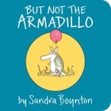 But Not the Armadillo - Sandra Boynton - Carte in Engleza - Coperta Cartonata - Sequel But Not the Hippopotamus