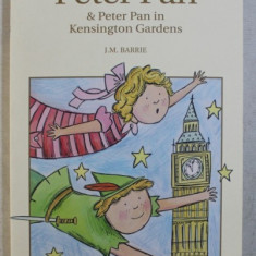 PETER PAN & PETER PAN IN KENSINGTON GARDENS by J. M. BARRIE , 2007