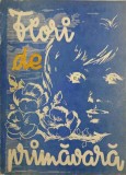 Flori de Primăvară. Versuri - Ion Ciobota, 1968, Ed. Pionierilor, Poezie Rom&acirc;nă, Carte Veche, 47 pagini
