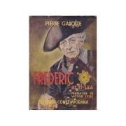 Pierre Gaxotte - Frederic al II-lea foto