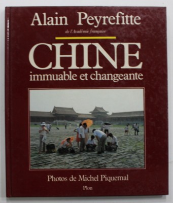 CHINE IMMUABLE ET CHANGEANTE par ALAIN PEYREFITTE , photos de MICHEL PIQUEMAL , 1984 foto