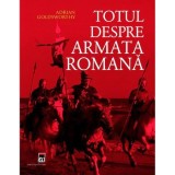 Totul despre armata romana - Adrian Goldsworthy, Rao