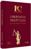 Libertatea dreptului. Scurte eseuri sceptice - Ioan Chelaru