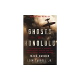 Ghosts of Honolulu: A Japanese Spy, a Japanese American Spy Hunter, and the Untold Story of Pearl Harbor
