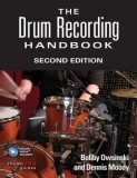The Drum Recording Handbook: Second Edition
