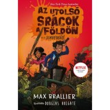 Az utols&oacute; sr&aacute;cok a F&ouml;ld&ouml;n &eacute;s a Zombipar&aacute;d&eacute; - Az utols&oacute; sr&aacute;cok a F&ouml;ld&ouml;n 2. - Max Brallier