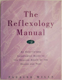 The Reflexology Manual. An Easy-to-Use Illustrated Guide to the Healing Zones of the Hands and Feet &ndash; Pauline Wills