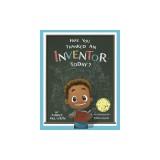 Have You Thanked an Inventor Today?