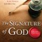 The Signature of God: Conclusive Proof That Every Teaching, Every Command, Every Promise in the Bible Is True