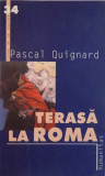 TERASA LA ROMA de PASCAL QUIGNARD , 2000