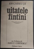Dr. ION CHIRICUTA - UITATELE FINTINI / FANTANI (VERSURI, editia princeps - 1983) [CU 8 DESENE DE MARCEL CHIRNOAGA] [DEDICATIE / AUTOGRAF]