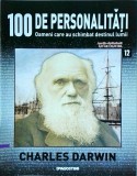 100 de personalitati. Oameni care au schimbat destinul lumii. Charles Darwin,