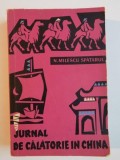 NICOLAIE MILESCU SPATARUL JURNAL DE CALATORIE IN CHINA , EDITIA A II - A de NICOLAE MILESCU SPATARUL , 1958