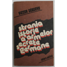 STRANIA ISTORIE A ARMELOR SECRETE GERMANE de VICTOR DEBUCHY , 1983
