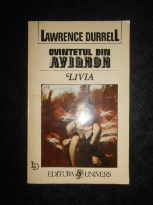 Lawrence Durrell - Cvintetul din Avignon. Livia foto