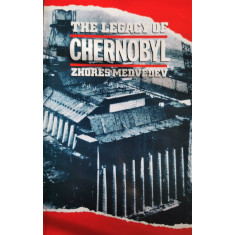 The legacy of Chernobyl - Zhores A. Medvedev