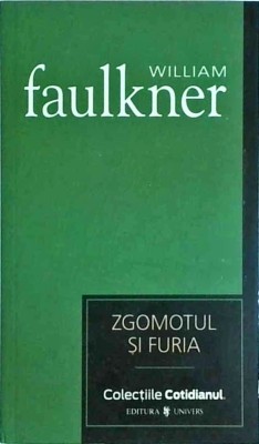 William Faulkner - Zgomotul si furia foto