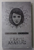 TARFE ASASINE de ROBERTO BOLANO , 2009 *PREZINTA HALOURI DE APA