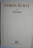 Corps ecrit 1. L&#039;ecriture - Carte in Franceza, Antichariat (Sublinieri)