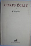 Corps ecrit 1. L&#039;ecriture - Carte in Franceza, Antichariat (Sublinieri)