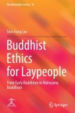 Buddhist Ethics for Laypeople: From Early Buddhism to Mahayana Buddhism