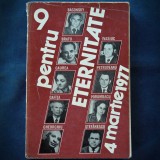 9 Pentru Eternitate - 4 Martie 1977 - Biografii, Memorii, Jurnale - Carte Istorica