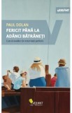 Fericit pana la adanci batraneti - Paul Dolan