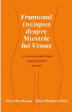 Frumosul (ne)spus despre Muntele lui Venus | Nina Brochman, Ellen Stokken Dahl, Lifestyle Publishing