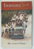 HUMAN FACE , A JOURNALIST &#039;S ENCOUNTERS AND AWAKENINGS by MA. CERES P. DOYO , 2013