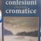 Confesiuni cromatice - Radu Bercea