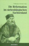 Die Reformation im siebenb&uuml;rgischen Sachsenland