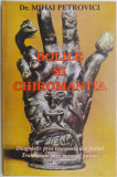 Bolile si chiromantia. Diagnostic prin insemnele din palma. Tratamente prin masajul palmei &ndash; Mihai Petrovici