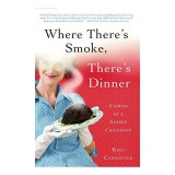 Where there&#039;s smoke, there&#039;s dinner