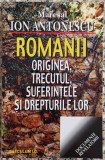 Romanii: originea, trecutul, suferintele si drepturile lor - Maresal Ion Antonescu
