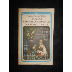GALA GALACTION - ROXANA / PAPUCII LUI MAHMUD / DOCTORUL TAIFUN
