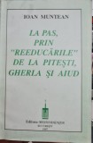 LA PAS PRIN REEDUCARILE DE LA PITESTI GHERLA SI AIUD IOAN MUNTEAN 1997 LEGIONAR