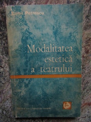 MODALITATEA ESTETICA A TEATRULUI-CAMIL PETRESCU foto