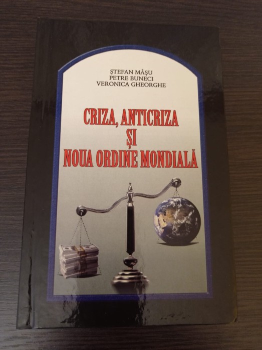 Stefan Masu - Criza, Anticriza si Noua Ordine Mondiala