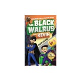 The Black Walrus and Kevin