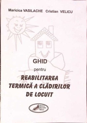 GHID PENTRU REABILITAREA TERMICA A CLADIRILOR DE LOCUIT-M. VASILACHE, C. VELICU-277931 foto