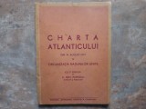 Charta Atlanticului din 14 august 1941 si Organizatia Natiunilor Unite - prefata de C. DEM . POPESCU
