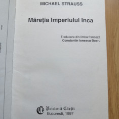 Michael Strauss - Maretia imperiului Inca - Editura: Prietenii Cartii : 1997