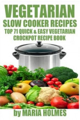 Vegetarian Slow Cooker Recipes: Top 71 Quick &amp;amp; Easy Vegetarian Crockpot Recipe Book foto