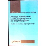 PROTECTIA CONSTITUTIONALA A VIETII, INTEGRITATII FIZICE SI A INTEGRITATII PSIHICE-NASTY MARIAN VLADOIU-340404