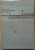 Indrumatorul constructorului - Simion Pop, Sebastian Tologea, Ion Puicea/ vol. 1