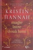Magie intre doua lumi/Kristin Hannah