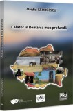 Calator in Romania mea profunda - Universul Juridic