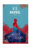 Enigmatica sosire - V.S. Naipaul, ART